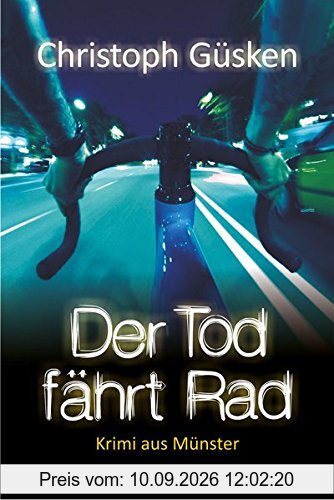 Der Tod fährt Rad: Krimi aus Münster (Ex-Hauptkommissar Niklas De Jong)