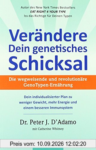 Verändere Dein genetisches Schicksal: Die wegweisende und revolutionäre GenoTypen-Ernährung