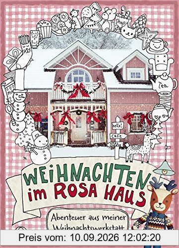 Weihnachten im rosa Haus: Abenteuer aus meiner Weihnachtswerkstatt