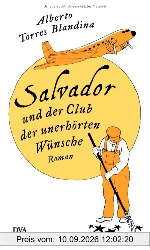 Salvador und der Club der unerhörten Wünsche: Roman