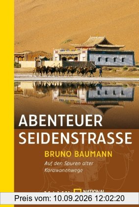 Abenteuer Seidenstraße: Auf den Spuren alter Karawanenwege