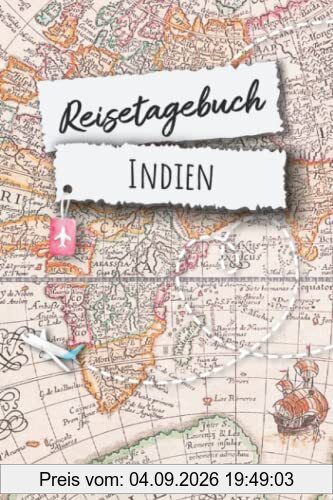 Reisetagebuch Indien: Indien Urlaubstagebuch, Reise,Urlaubsreise Logbuch für 40 Reisetage für Reiseerinnerungen und Sehenswürdigkeiten,Rundreise mit ... Geschenk Notizbuch, Abschiedsgeschenk
