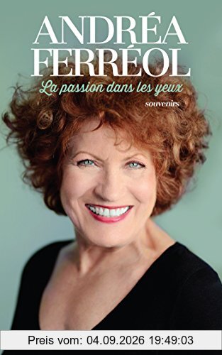 La passion dans les yeux : souvenirs