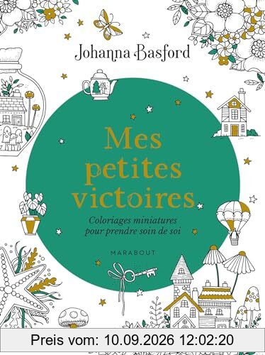 Mes petites victoires : Coloriages miniatures pour prendre soin de soi