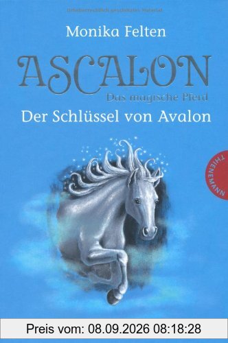 Ascalon - Das magische Pferd. Der Schlüssel von Avalon