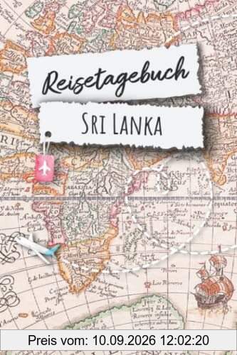 Reisetagebuch Sri Lanka: Sri Lanka Urlaubstagebuch, Reise,Urlaubsreise Logbuch für 40 Reisetage für Reiseerinnerungen und Sehenswürdigkeiten,Rundreise ... Geschenk Notizbuch, Abschiedsgeschenk