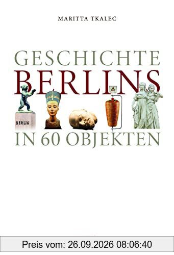 Geschichte Berlins in 60 Objekten