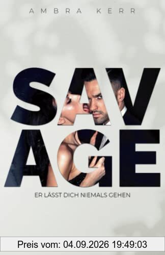 SAVAGE: Er lässt dich niemals gehen