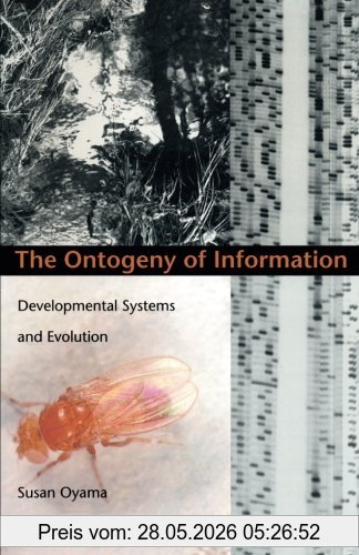 Susan Oyama The Ontogeny Of Information, Developmental Systems And Evolution (Science And Cultural Theory)