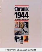 Chronik 1944 Tag für Tag in Wort und Bild
