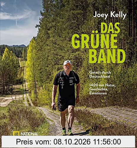 Das Grüne Band – Geteilt durch Deutschland – 1400 km Natur, Geschichte, Emotionen. Joey Kelly auf Extremwanderung entlang der …