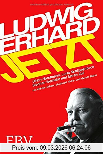 Ulrich Horstmann Ludwig Erhard Jetzt, Wohlstand Für Alle Generationen