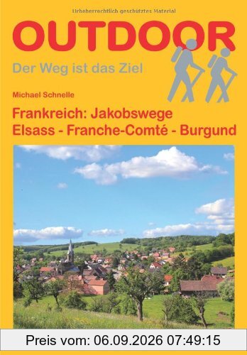 Frankreich: Jakobswege Elsass - Franche-Comté - Burgund