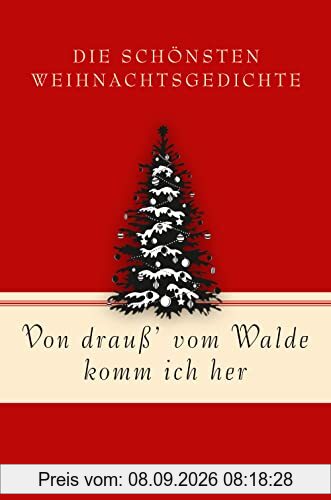 Von drauß’ vom Walde komm ich her. Die schönsten Weihnachtsgedichte