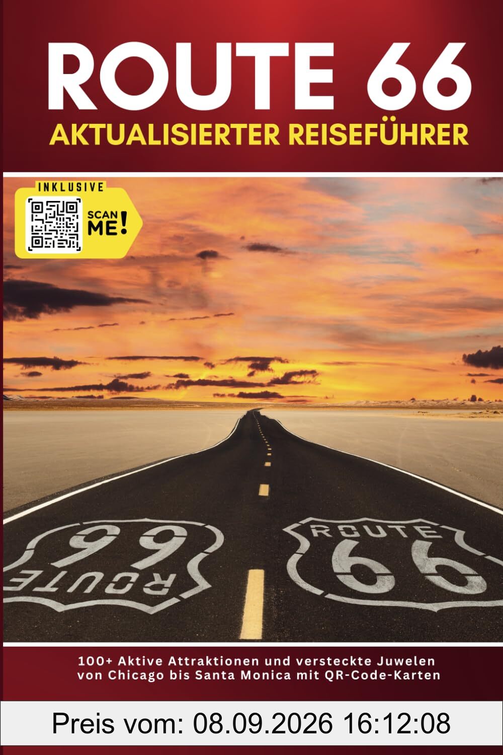 Route 66 Aktualisierter Reiseführer: 100+ aktive Attraktionen und versteckte Juwelen von Chicago bis Santa Monica mit QR-Code-Karten (Farbe)