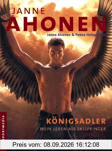Janne Ahonen: Auto-Biographie, Königsadler - Mein Leben als Skispringer