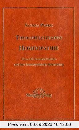 Therapieleitfaden Homöopathie: Über 600 Krankheitsbilder und ihre homöopathische Behandlung