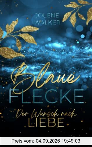 Blaue Flecke: Der Wunsch nach Liebe