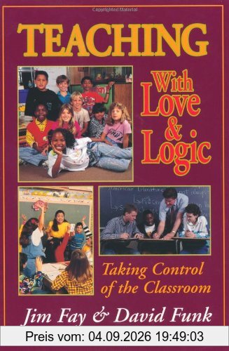 Teaching with Love and Logic: Taking Control of the Classroom