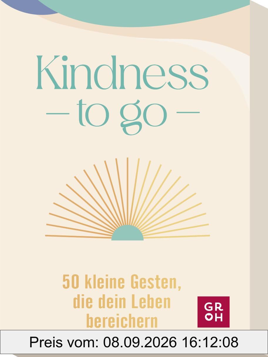 Kindness to go: 50 kleine Gesten, die dein Leben bereichern | Kartenset mit Ideen, um dir und deinen Mitmenschen mit mehr Freundlichkeit und Fürsorge zu begegnen (Affirmationskarten to go)