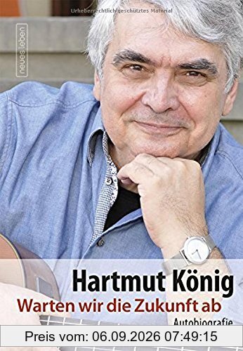Warten wir die Zukunft ab: Autobiografie