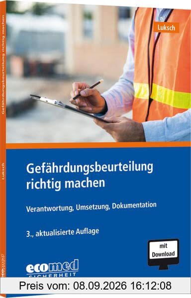 Gefährdungsbeurteilung richtig machen: Schnelleinstieg in eine zentrale Aufgabe des Arbeitsschutzes