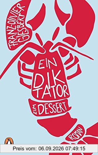 Ein Diktator zum Dessert: Roman