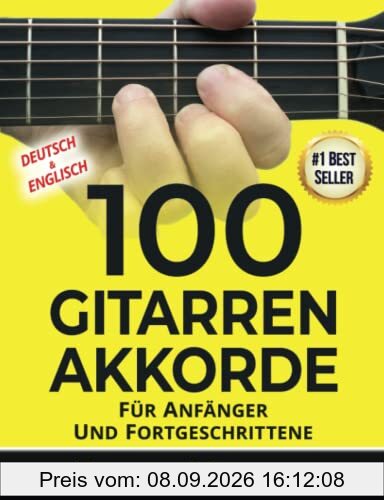 100 Gitarren-Akkorde: Für Anfänger und Fortgeschrittene (Akustic-Gittare Lernen)