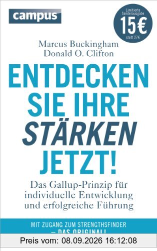 Entdecken Sie Ihre Stärken jetzt! (Sonderausgabe): Das Gallup-Prinzip für individuelle Entwicklung und erfolgreiche Führung