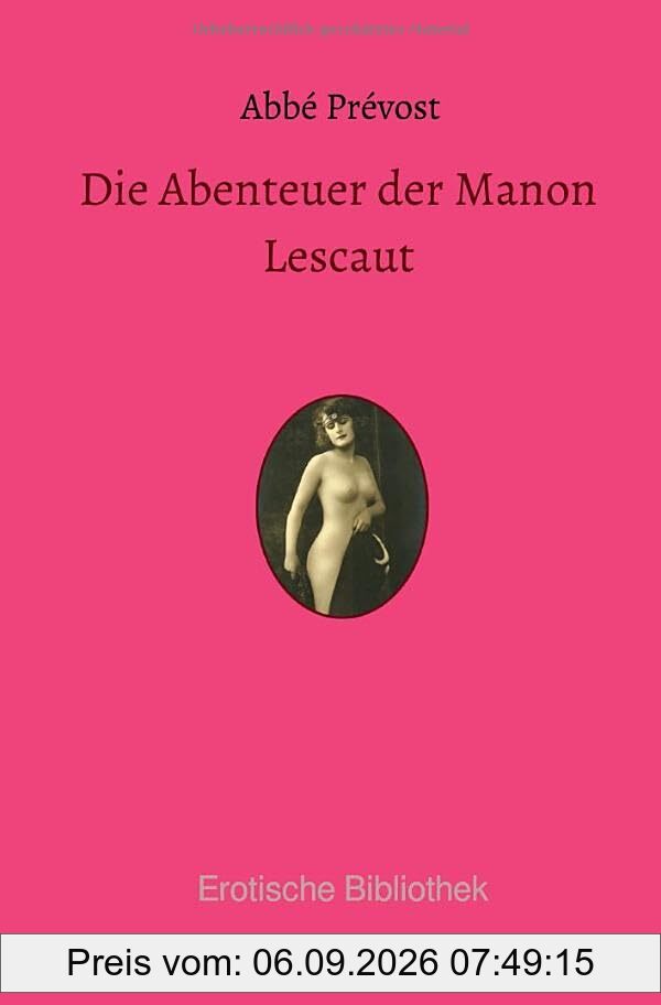Die Abenteuer der Manon Lescaut: und des Chevalier des Grieux