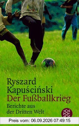 Der Fußballkrieg. Berichte aus der Dritten Welt.