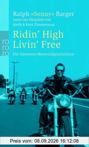 Ridin' High Livin' Free: Die härtesten Motorradgeschichten
