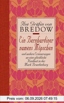 Ein Bernhardiner namens Möpschen: und andere Erinnerungen an eine glückliche Kindheit in der Mark Brandenburg