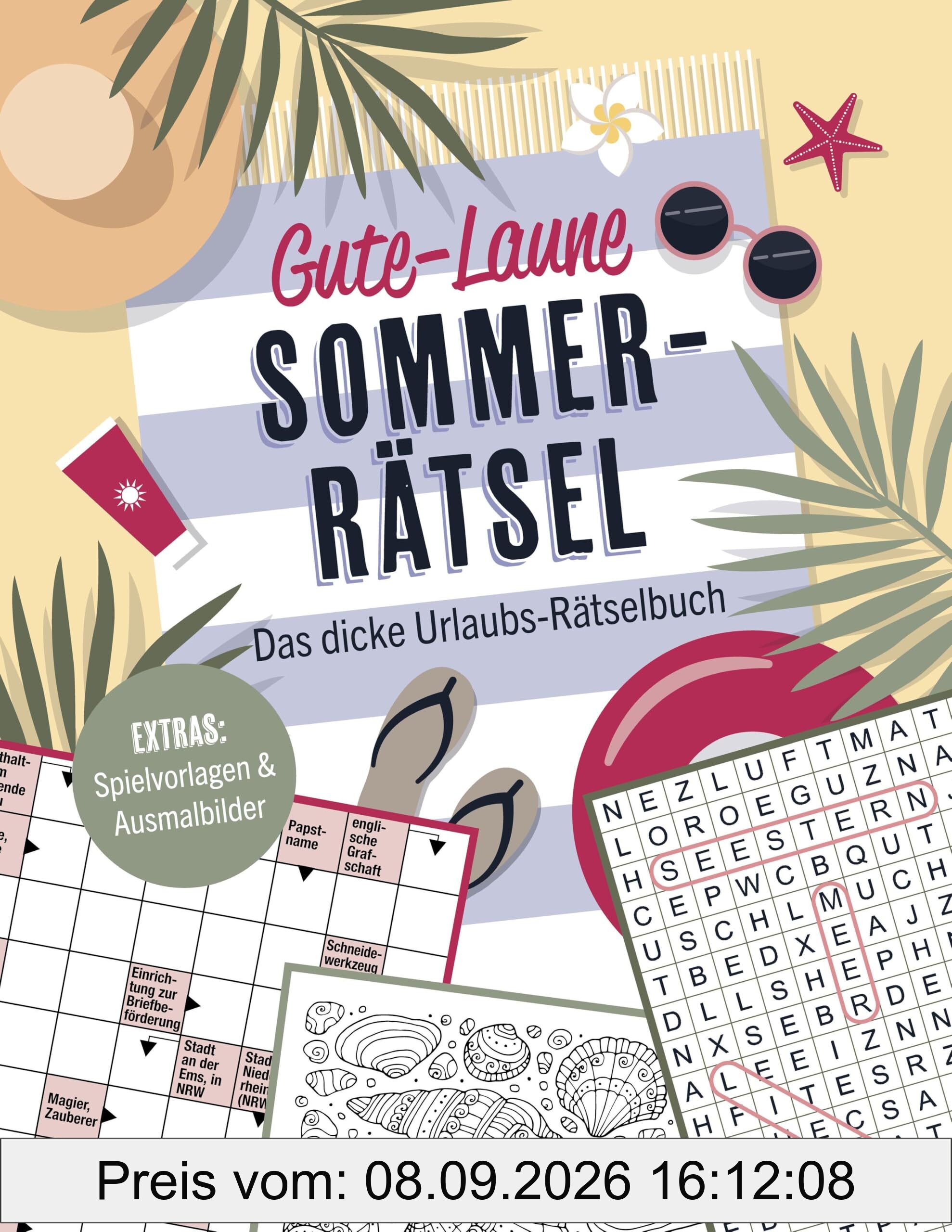 Gute-Laune-Sommerrätsel: Das dicke Urlaubs-Rätselbuch I Extras: Spielvorlagen und Ausmalbilder