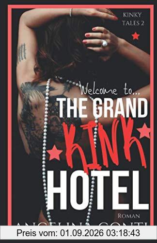 Welcome to... THE GRAND KINK HOTEL! (Kinky Tales, Band 2)