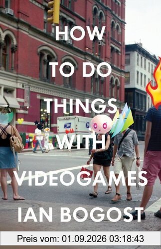 How to Do Things with Videogames (Electronic Mediations (Paperback))