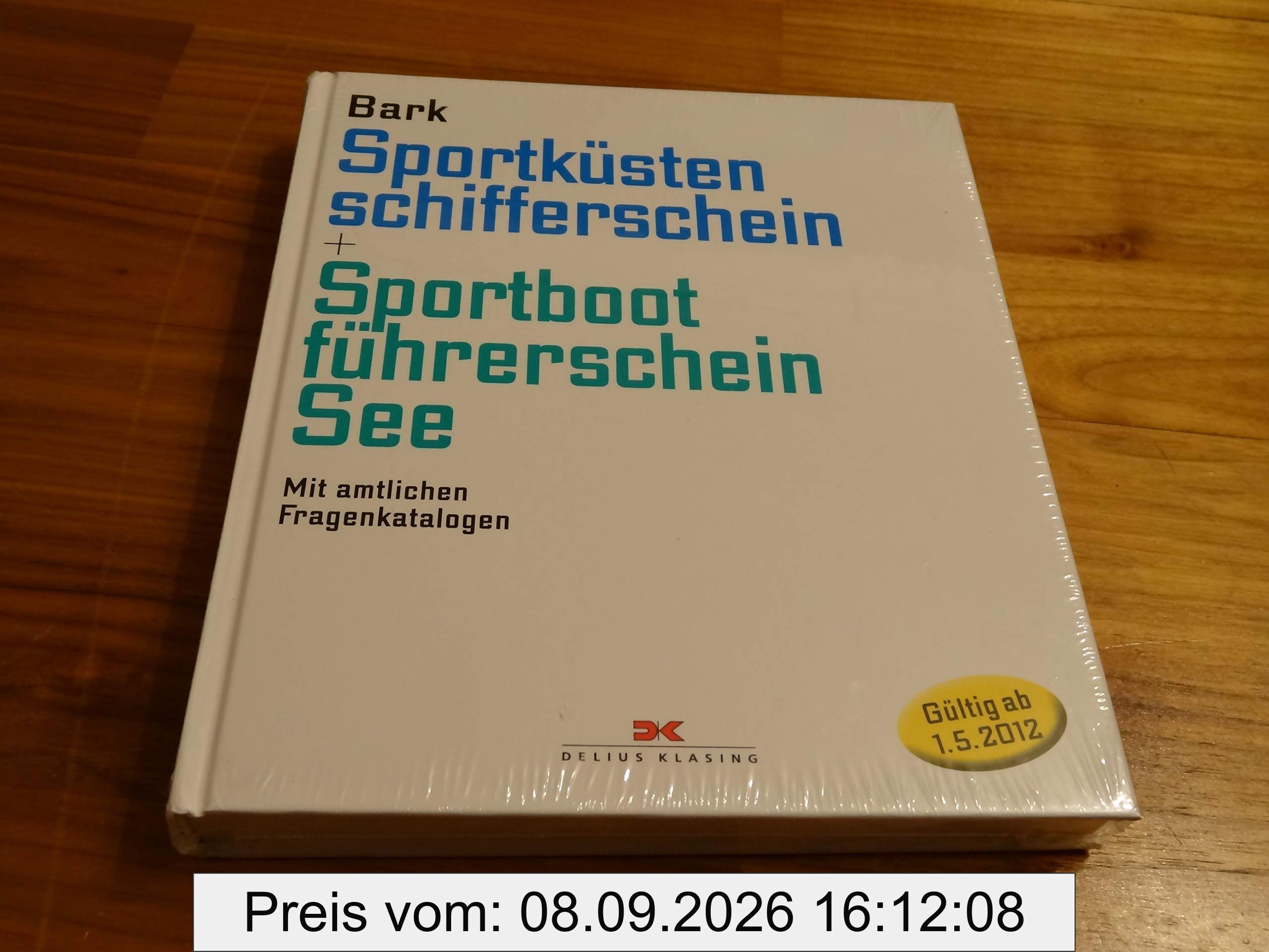 Sportküstenschifferschein & Sportbootführerschein See: Mit amtlichen Fragenkatalog (gültig ab 1. Mai 2012)
