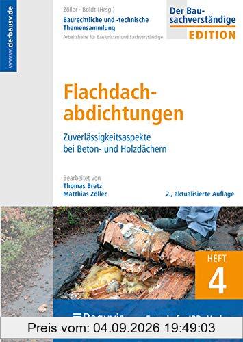 Baurechtliche und -technische Themensammlung. Heft 4: Flachdachabdichtungen. Zuverlässigkeitsaspekte bei Beton- und Holzdächern.