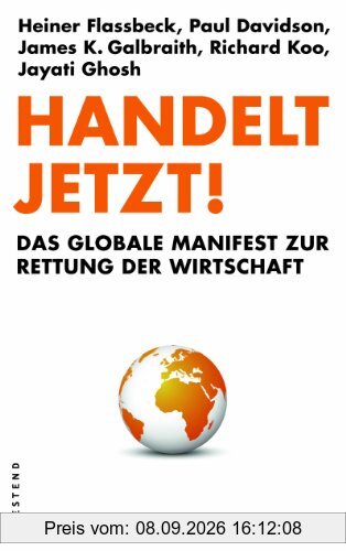 Handelt Jetzt!: Das globale Manifest zur Rettung der Wirtschaft
