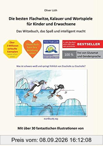 Die besten Flachwitze, Kalauer und Wortspiele für Kinder und Erwachsene: Das Witzebuch, das Spaß und intelligent macht