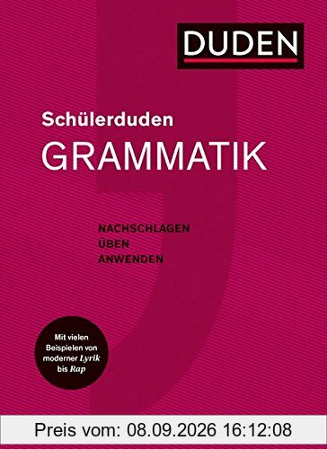 Schülerduden Grammatik: Die Schulgrammatik zum Lernen, Nachschlagen und Üben
