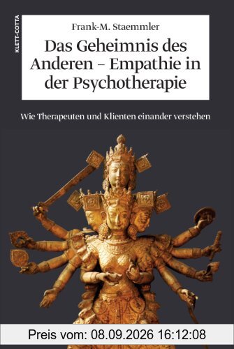 Das Geheimnis des Anderen - Empathie in der Psychotherapie: Wie Therapeuten und Klienten einander verstehen