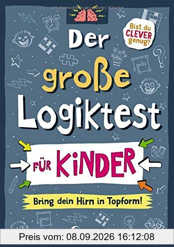 Der große Logiktest für Kinder - Bring dein Hirn in Topform!: Gehirnjogging für Kinder von 8 bis 10 Jahre in Scribble-Optik