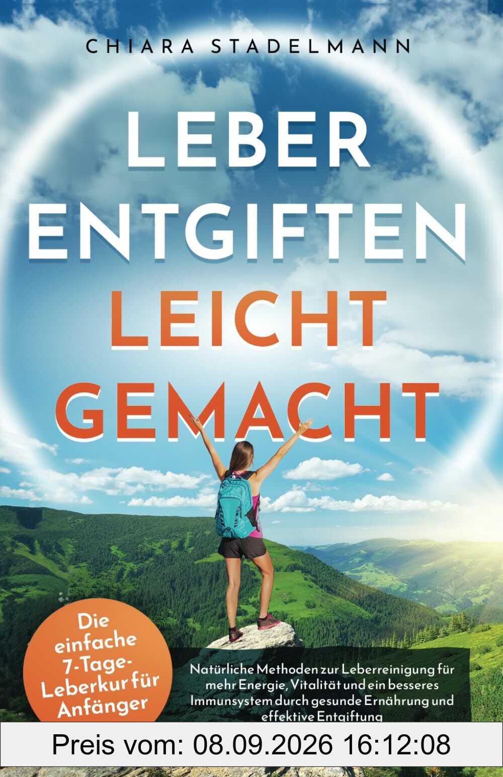 Leber reinigen leicht gemacht: Natürliche Methoden zur Leberreinigung für mehr Energie, Vitalität und ein besseres Immunsystem durch gesunde Ernährung und effektive Entgiftung
