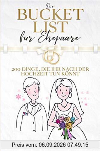 Die Bucket List für Ehepaare: 250 Dinge, die ihr nach der Hochzeit tun könnt