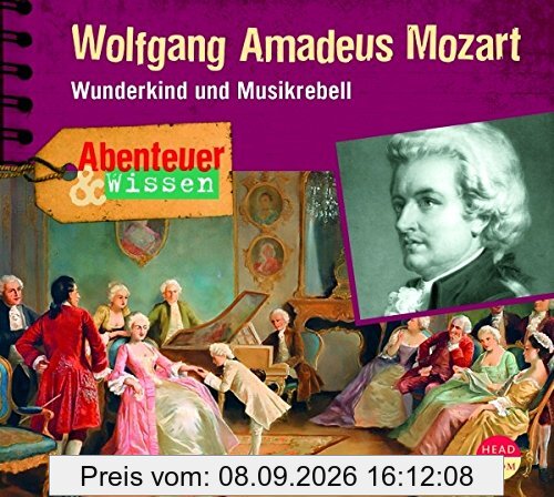 Abenteuer & Wissen: Wolfgang Amadeus Mozart - Wunderkind und Musikrebell