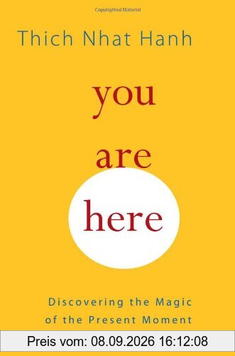 You Are Here: Discovering the Magic of the Present Moment