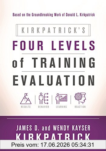 Kirkpatrick, James D. Kirkpatrick's Four Levels Of Training Evaluation