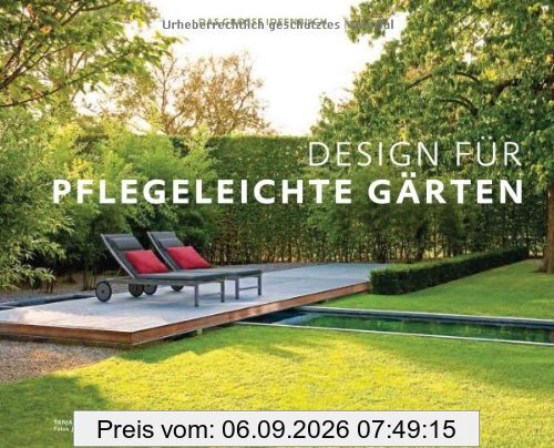 Design für pflegeleichte Gärten - Das große Ideenbuch