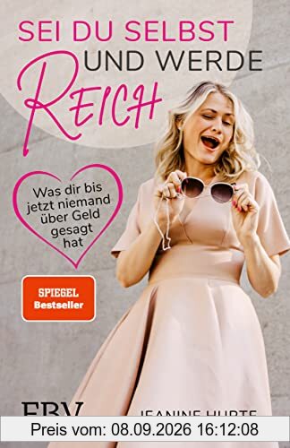 Sei du selbst und werde reich: Was dir bis jetzt niemand über Geld gesagt hat